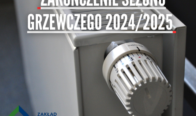 Zakończenie sezonu grzewczego 2024/2025